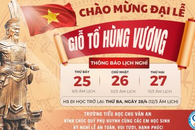 TRƯỜNG TH CHU VĂN AN TRÂN TRỌNG THÔNG BÁO LỊCH NGHỈ LỄ GIỖ TỔ HÙNG VƯƠNG 10/3